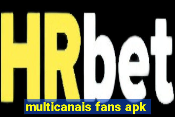 multicanais fans apk